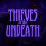 Thieves of the Undeath