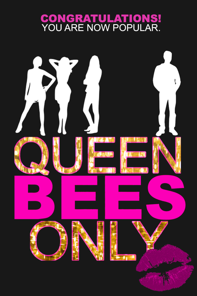 Queen Bees Only