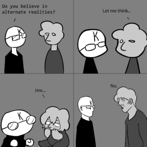 Alternate realities.