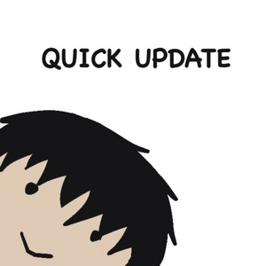 QUICK UPDATE!