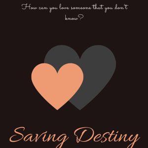 Saving Destiny