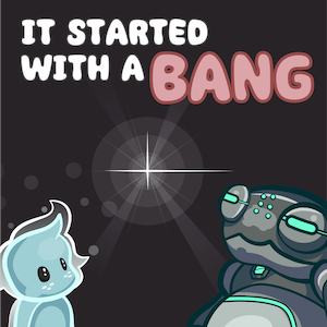 It Started With a Bang