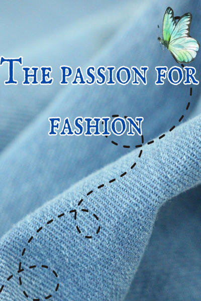 The Passion for Fashion