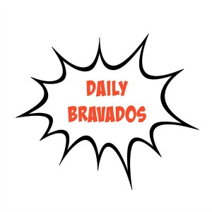 Daily Bravados