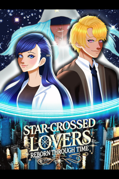 Star-Crossed Lovers: Reborn Through Time