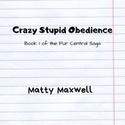 Crazy Stupid Obedience: A Fur Central Story