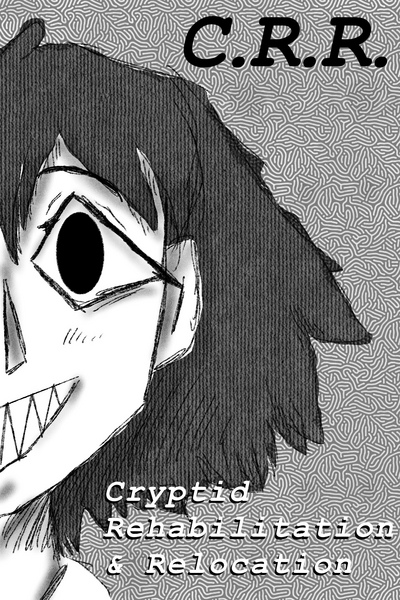 Cryptid Rehabilitation & Relocation (C.R.R) (Shelved for Now)