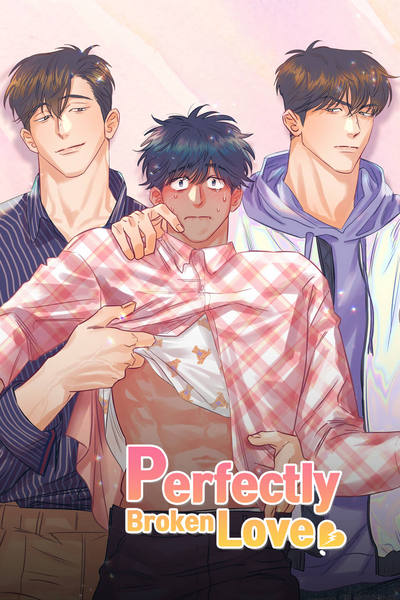 Tapas BL Perfectly Broken Love (Mature)