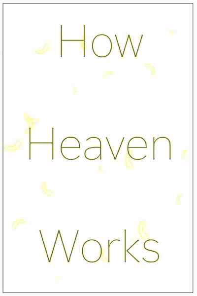 How Heaven Works
