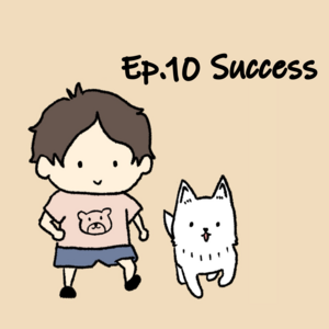 Ep.10 Success