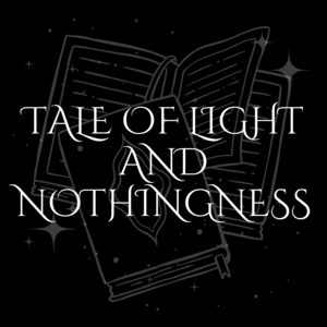 Tale of Light and Nothingness