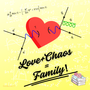 Love+Chaos=Family!