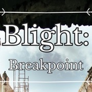 Blight: Breakpoint