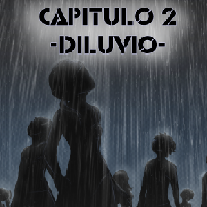CAPITULO #2   -DILUVIO-