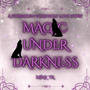 Magic Under Darkness