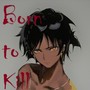 Born to Kill