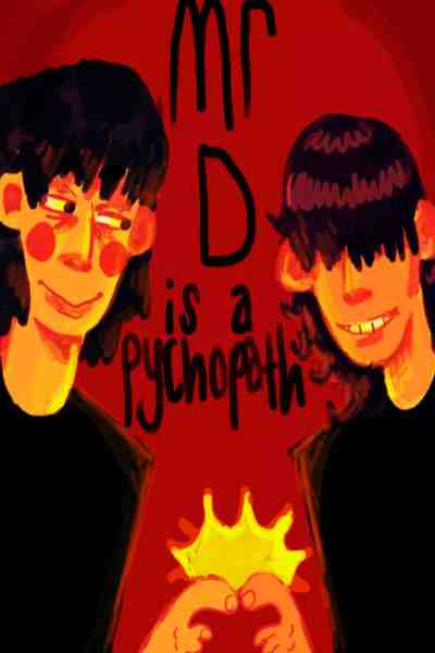 Mr. D is a Psychopath