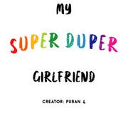 My super duper girlfriend
