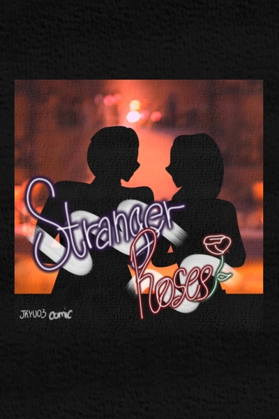 Stranger Roses