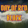 Day Of Red Black