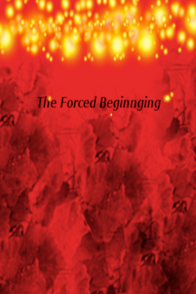 The Forced Beginning