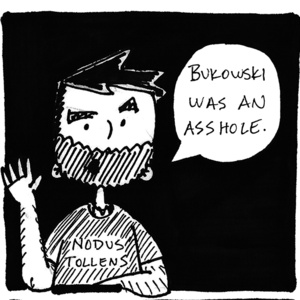 Bukowski was an Asshole