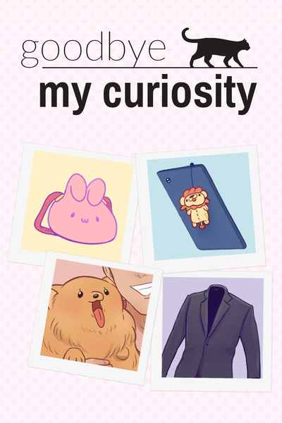 goodbye my curiosity