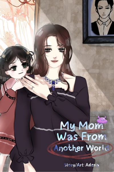 My Mom Was From Another World