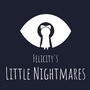 Felicity's Little Nightmares