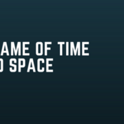 A game of Time and Space