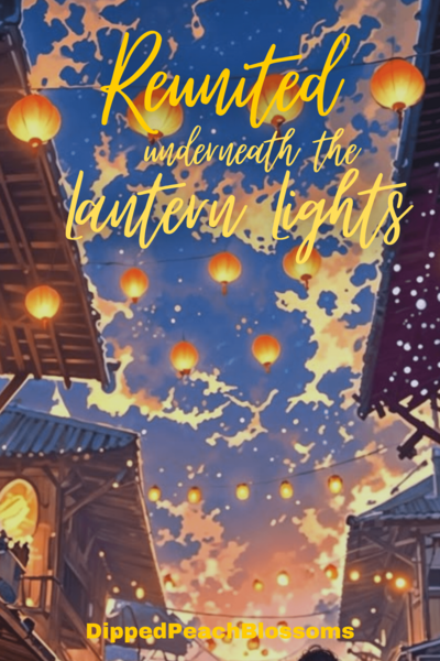 Reunited Underneath the Lantern Lights