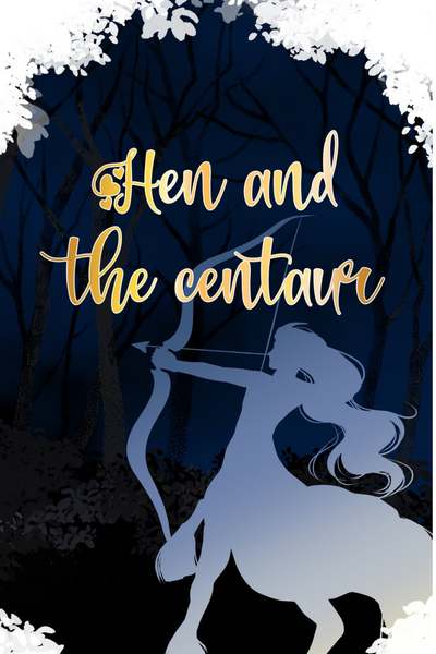 Hen and the centaur