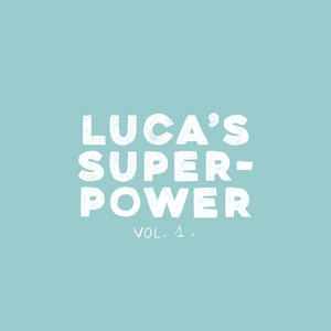 Luca's Superpower