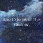 Short Stories of The Realms 