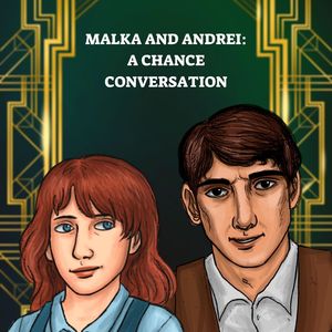 Audio Role-Play: Malka and Andrei - A Chance Conversation