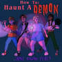 How To Haunt A Demon