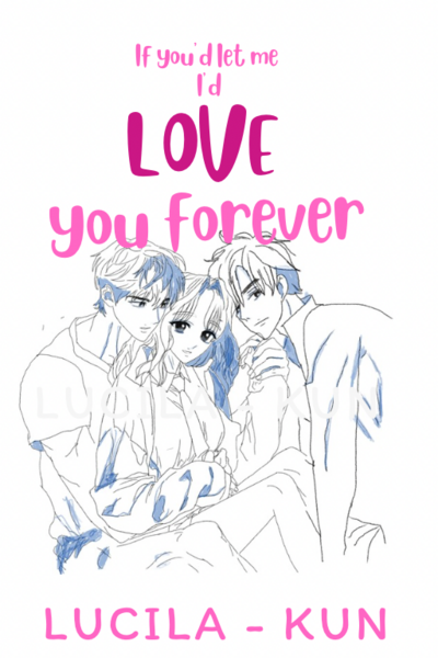 If You’d Let Me, I’d Love You Forever