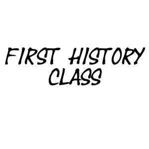 FIRST HISTORY CLASS