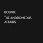 Bound: The Andromedus Affairs