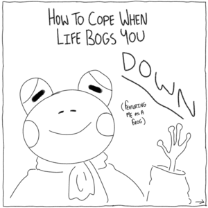 05. when life bogs you down