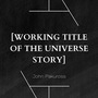 TITAN (Working Title of the Universe Story TITAN P.O.V)