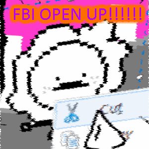 FBI OPEN UP!!!!!!