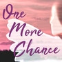 One More Chance