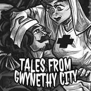 TALES FROM GWYNETHY CITY 