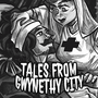 TALES FROM GWYNETHY CITY 