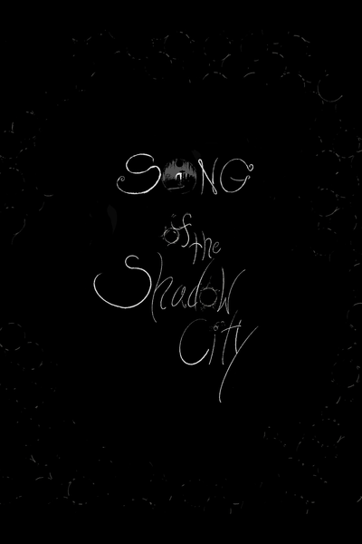 Song of the Shadow City: Disk 1