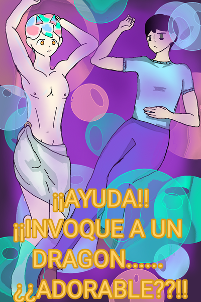 &iexcl;&iexcl;AYUDA!! &iexcl;&iexcl;INVOQUE A UN DRAG&Oacute;N.... &iquest;&iquest;ADORABLE??!!