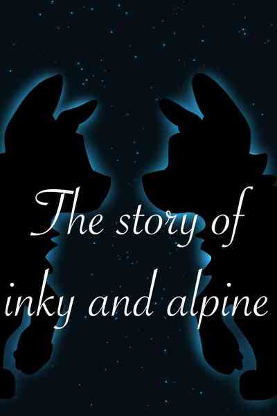 Inky and Alpine- The beginnings