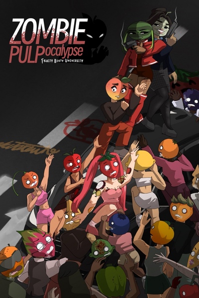 Fruity Booty University: Zombie PULPocalypse