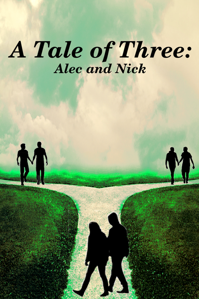 Tale of Three: Alec and Nick